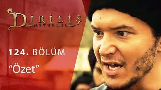 Diriliş Ertuğrul 124. Bölüm Özet