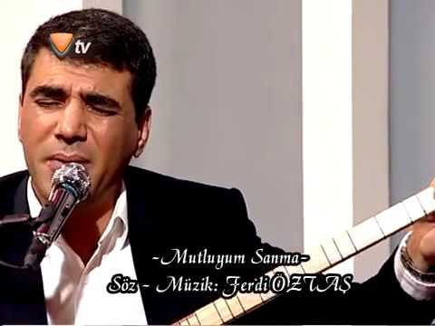 Ferdi Öztaş / Mutluyum Sanma