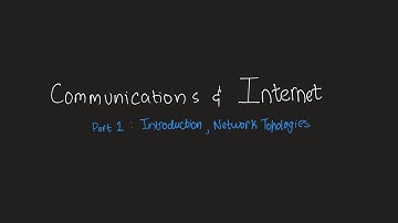 Introduction and Networking Topologies | 9618 | Communication and Internet | AL CS Made Easy (9618)