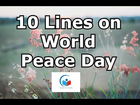 10 Lines on World Peace Day| Short Essay on World Peace Day |Speech on World Peace Day |MYGUIDEPEDIA