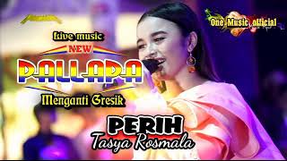 PERIH Tasya Rosmala NEW PALLAPA Menganti Gresik