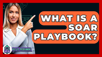 What Is A SOAR Playbook? - Next LVL Programming