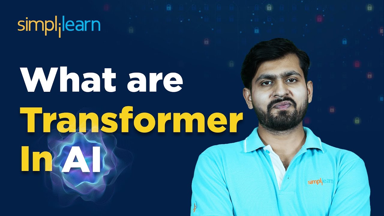 What Are Transformers In Artificial Intelligence? | Artificial Intelligence Tutorial | Simplilearn