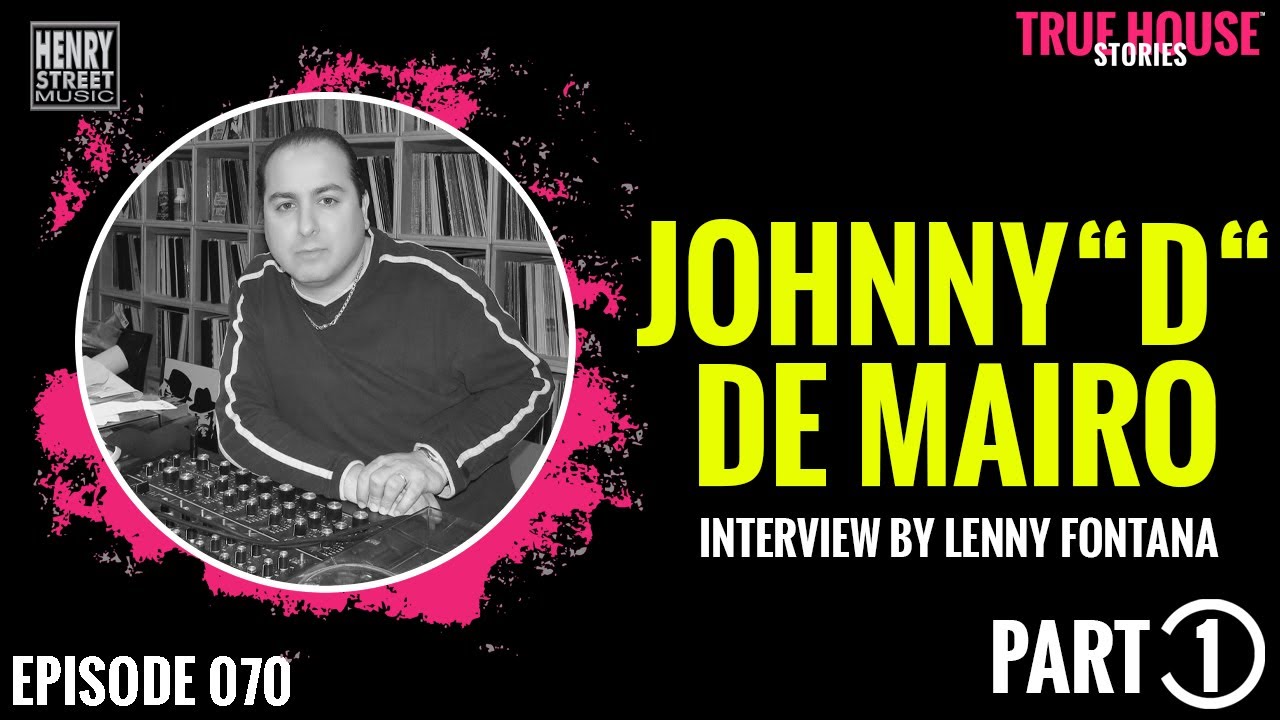⁣Johnny D De Mairo (Henry Street Records) interview by Lenny Fontana True House Stories # 070 (Part1)