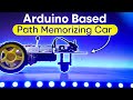 DIY Arduino Car That Remembers the Path | Path memorizing robot