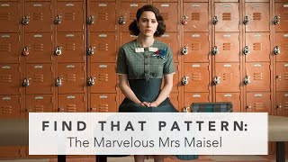 Find That Pattern: The Marvelous Mrs Maisel