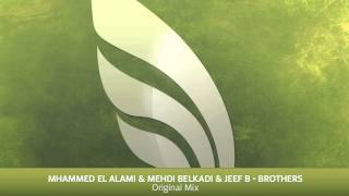 Mhammed El Alami & Mehdi Belkadi & Jeef B - Brothers (Original Mix)