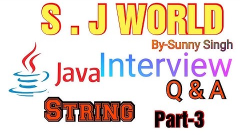 #Java Interview Questions | #core Java | #String Questions | Part 3 | By-Sunny Singh