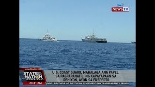 SONA: U.S. Coast Guard, mahalaga ang papel sa pagpapanatili ng kapayapaan sa rehiyon...