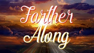Farther Along We’ll Know More" - Discover the Moving Hymn Lyrics!