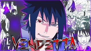 VENDETTA - Sasuke Uchiha [Quick Edit/amv]