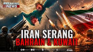 🔴BREAKING NEWS - Iran Serang Bahrain dan Kuwait,  Perang Timur Tengah Kembali Memanas!
