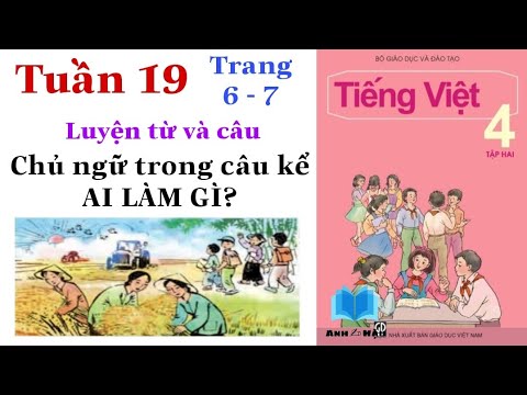 Video Tiếng Việt Lớp 4 | Tuần 19 | Luyện từ và câu | CHỦ NGỮ... - youtube