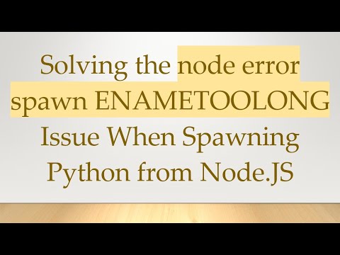 Solving the node error spawn ENAMETOOLONG Issue When Spawning Python from Node.JS