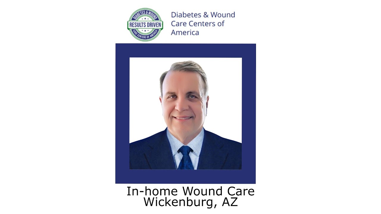 In home Wound Care Wickenburg AZ - Wickenburg Diabetes and Wound Care Center