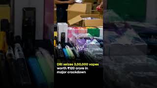 ₹120 Cr Illegal Vapes Seized in Major DRI Crackdown
