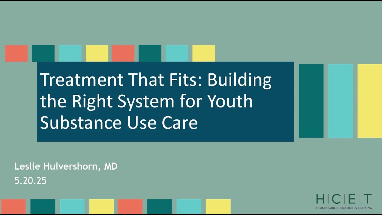 Treatment That Fits: Building the Right System for Youth Substance Use Care