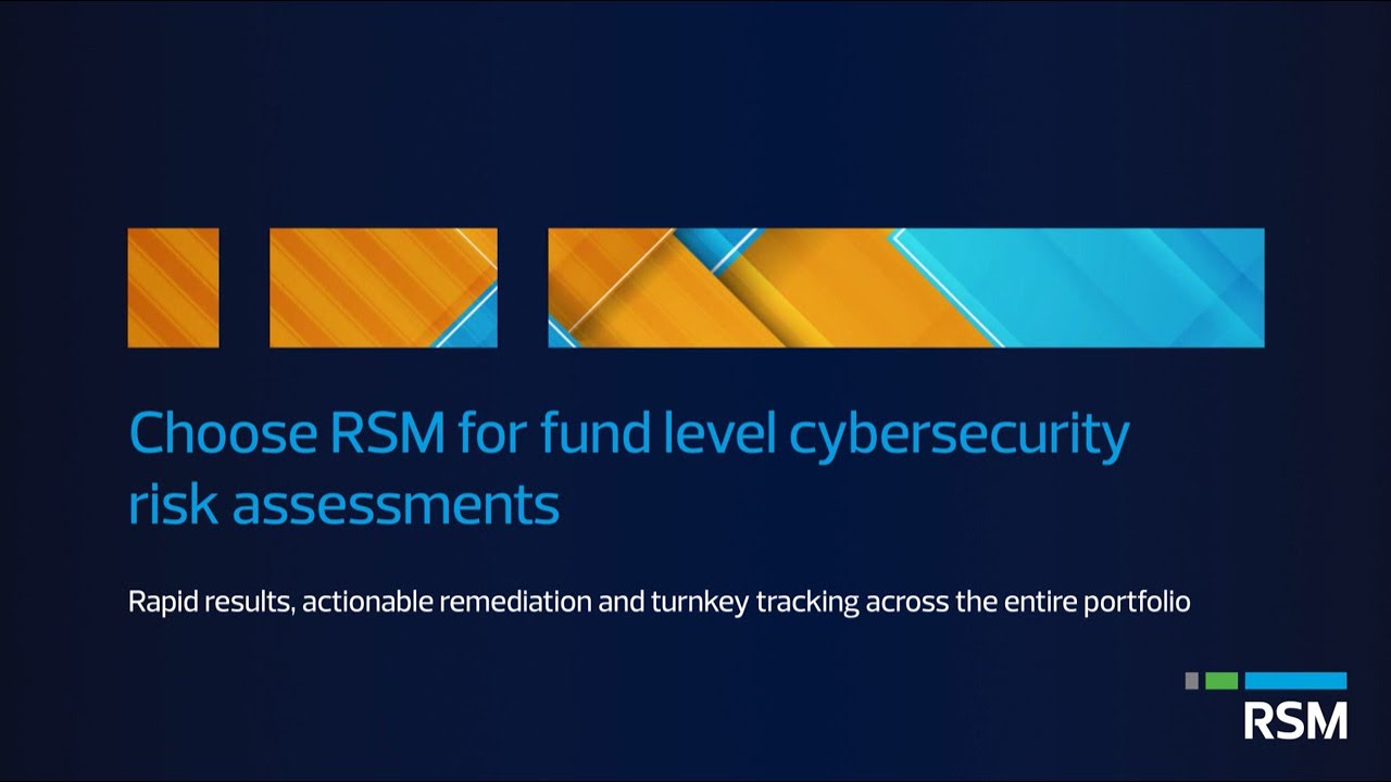 Why choose RSM for fund level cybersecurity assessments