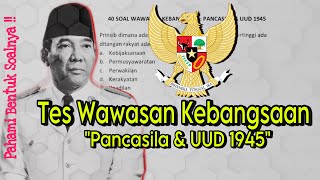 40 Soal Tes Wawasan Kebangsaan : Pancasila \u0026 UUD 1945