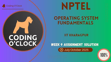 Operating System Fundamentals Week 9 QUIZ Solution July-October 2025 IIT Kharagpur