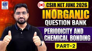 CSIR NET June 2026 | Inorganic Chemistry Question Bank | Periodicity & Chemical Bonding Part-2 🚀