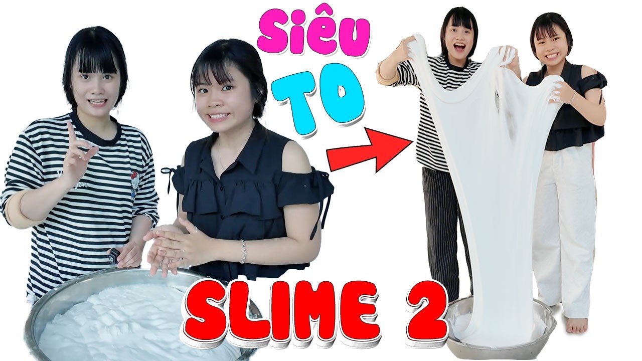 Trang làm Slime SIÊU TO chơi SIÊU ĐÃ Tập 2