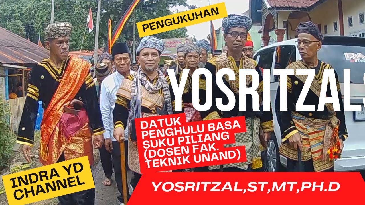 PENGUKUHAN YOSRITZAL, DATUK PANGHULU BASA,ST,MT,Ph.D, SUKU PILIANG NAGARI KACANG