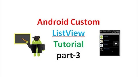 Android custom listview with BaseAdapter: part3