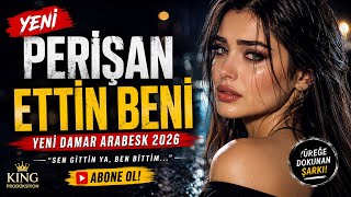 Perişan Ettin Beni Yeni Damar Arabesk 2026 King Prodüksiyon