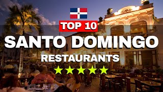 Top 10 Best Restaurants in Santo Domingo, Dominican Republic