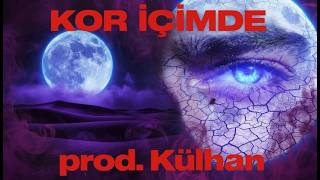 Külhan - Kor İçimde