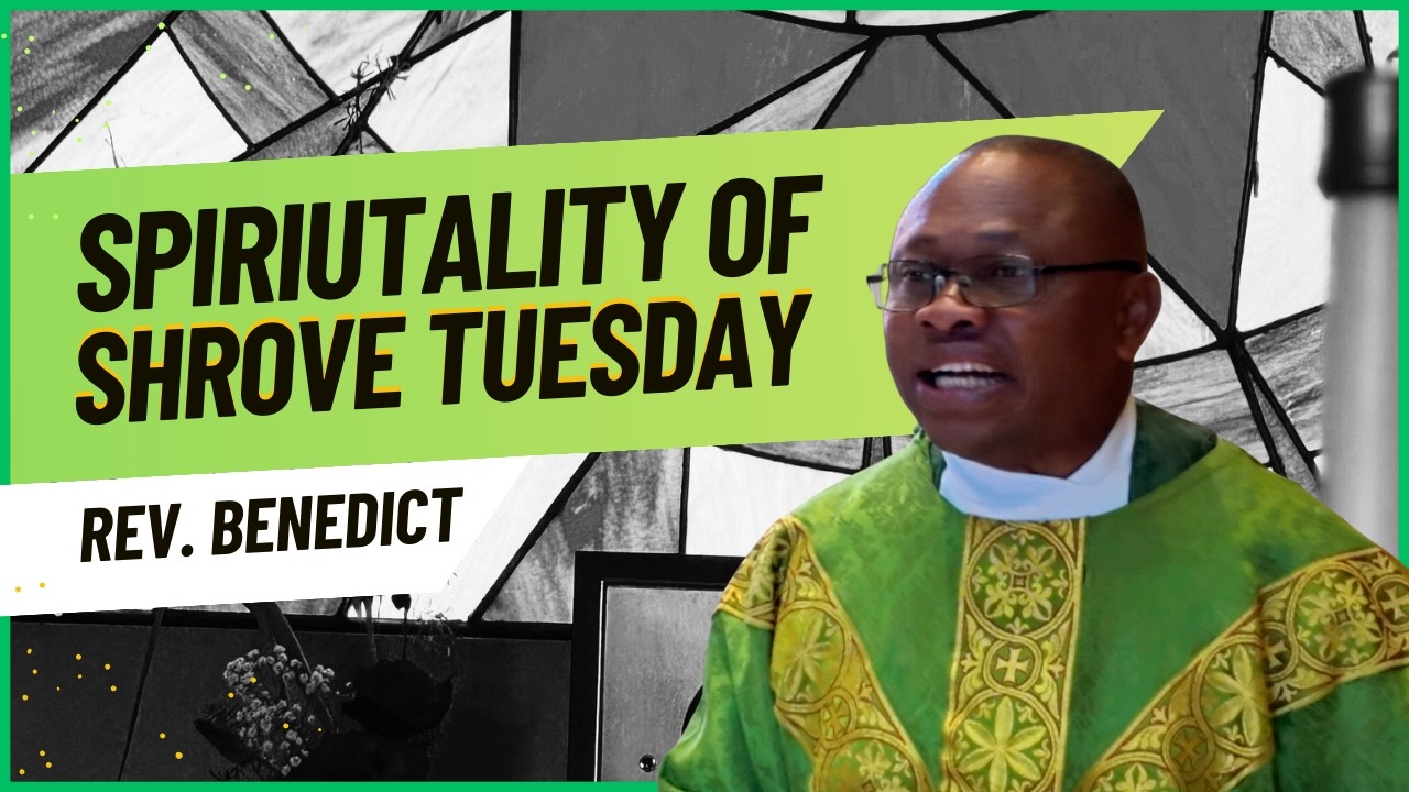The Spirituality of Shrove Tuesday | Fr. Benedict