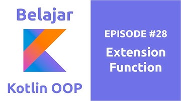 Belajar Kotlin OOP - 28 Extension Function