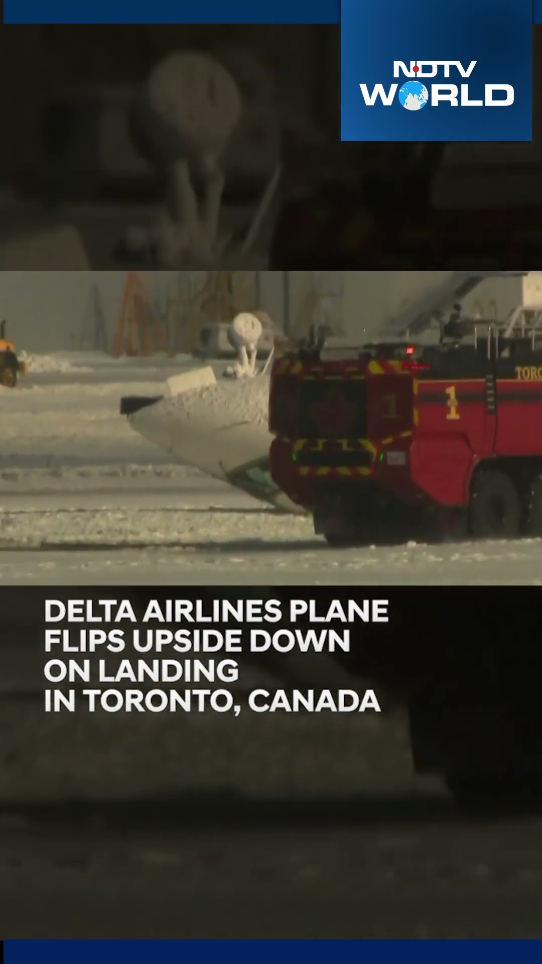 Toronto Crash | Delta Air Lines Plane Crashes During Landing, Flips Upside Down at Toronto Airport