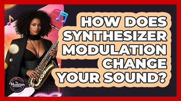 How Does Synthesizer Modulation Change Your Sound? - The Musician Encyclopedia