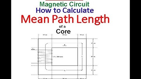 How to Calculate Core Mean Path Length || Magnetic Circuit