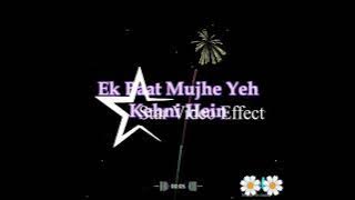 ##Ek Baat Mujhe Yeh Kehni Hein##Black screen 💕whatsapp💞status🌹🌹