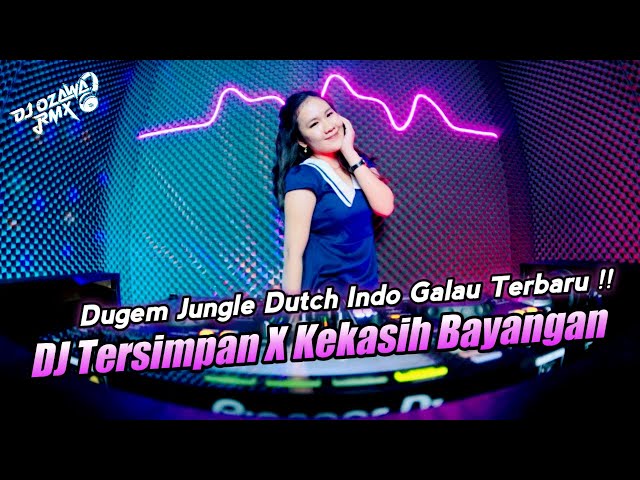 DJ TERSIMPAN X KEKASIH BAYANGAN !! DUGEM JUNGLE DUTCH INDO GALAU TERBARU class=