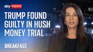 Sky News Breakfast live from New York | Donald Trump found guilty in hush money case