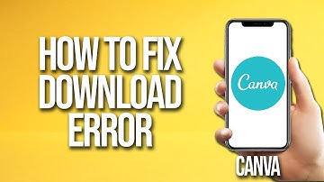 How To Fix Download Error In Canva