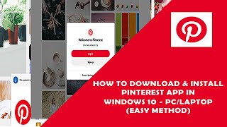 How To Download and Install Pinterest App In Windows 10 - Pc/Laptop (Easy Steps Method)