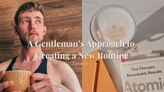 Creating a new routine | A Gentleman's Guide to Cosy Living