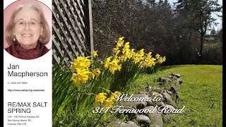 Welcome to 314 Fernwood Road, Salt Spring Island, BC, Canada