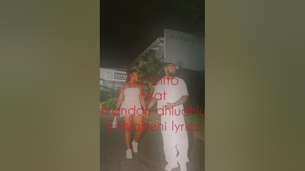 Da Gifto, Emhlabeni ft Brandon dhludhlu(LYRICS) YouTube