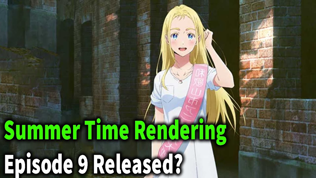 Summer Rendering 9 Summer Time Rendering Episode 9 Release Date and Time - YouTube