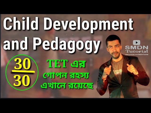 Child Development and Pedagogy in Details l SMDN Tutorial class=