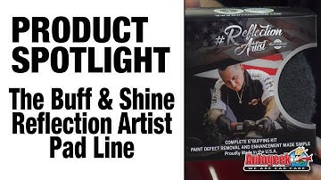 How to pick the correct polishing pad - The Buff and Shine Reflection Artist Pad Line