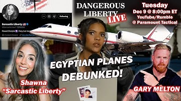 Dangerous Liberty LIVE - Sarcastic Liberty:Candace Owens Egyptian Planes Debunked