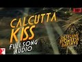 Calcutta kiss  full song audio  detective byomkesh bakshy  sushant singh rajput  imaad saba