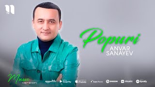 Anvar Sanayev - Popuri (music version)